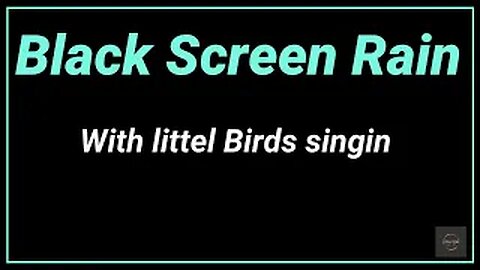 Light rain with birds singing Black screen amazing rain videos.