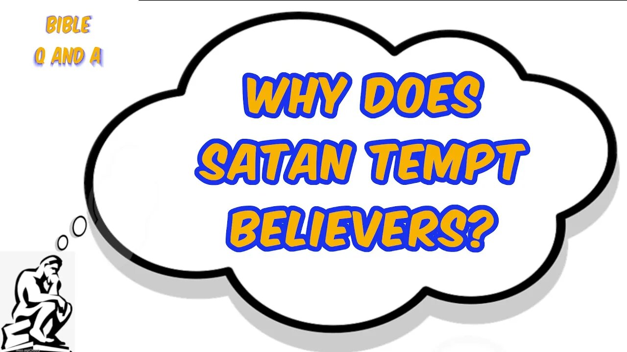 Why does Satan Tempt Believers?