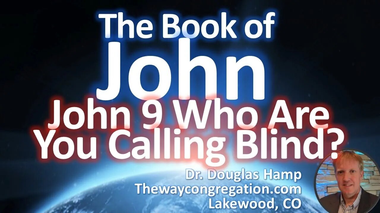 John 9 Who Are You Calling Blind? | The Way Congregation Shabbat