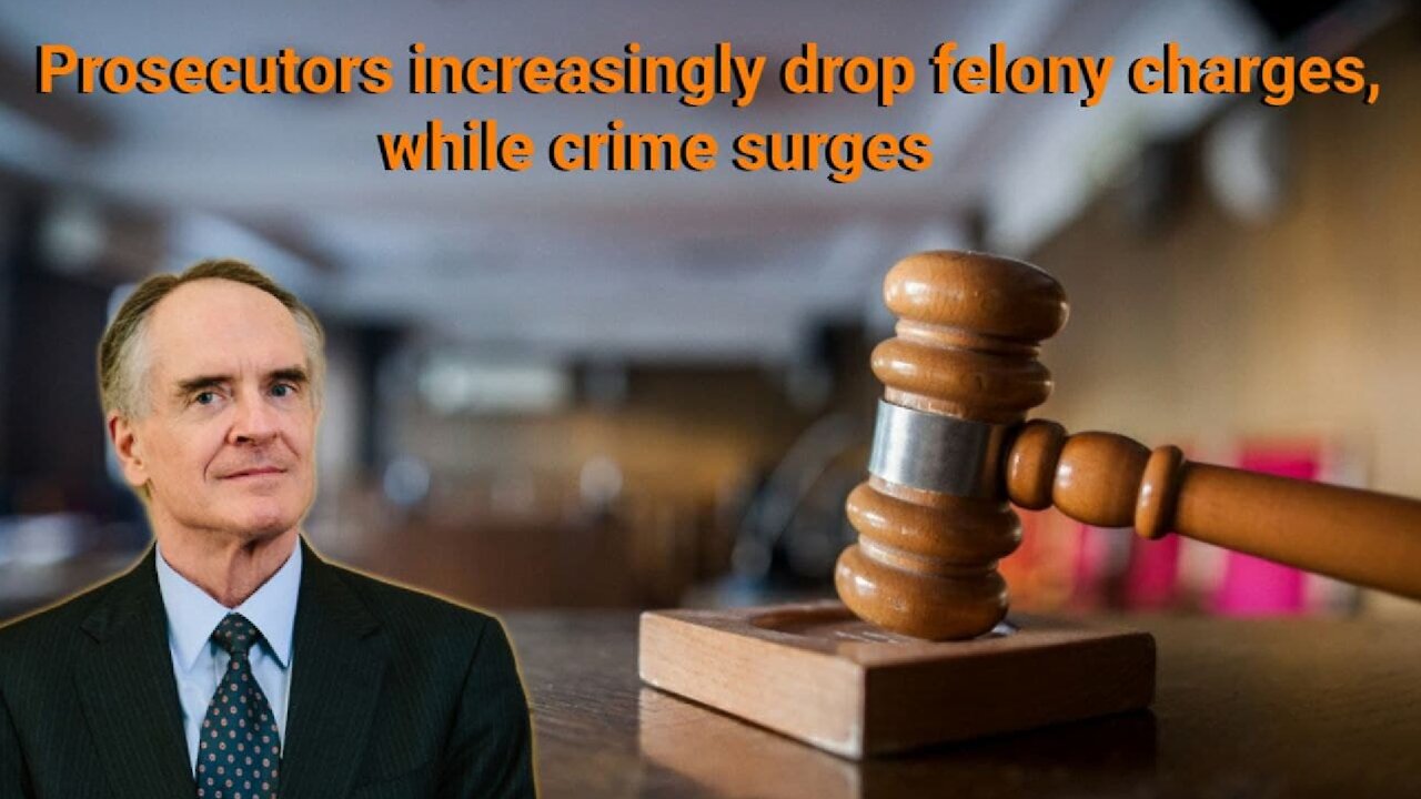 Jared Taylor || Prosecutors increasingly drop felony charges, while crime surges