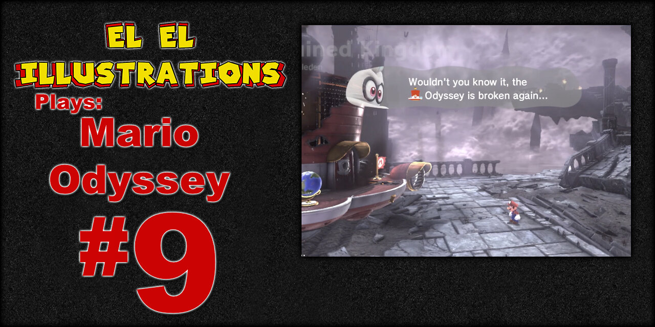 El El Plays Super Mario Odyssey Episode 9: We Miter Be In Trouble