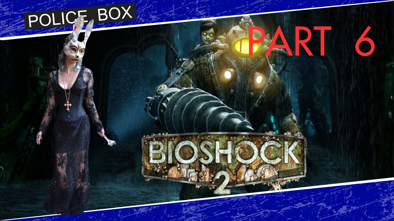 Fred Plays BioShock 2, Full Series Playthrough Part 6