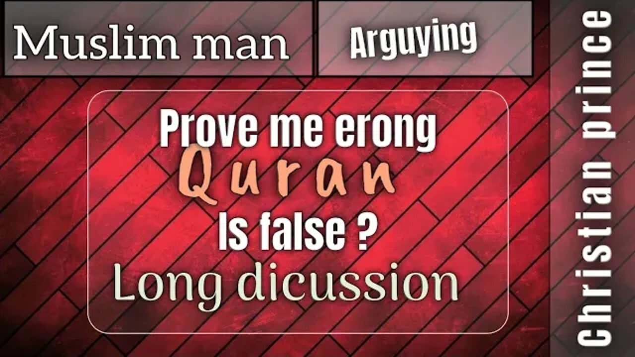 Another Muslim left after long discussion.. prove me Quran is false - Christian Prince