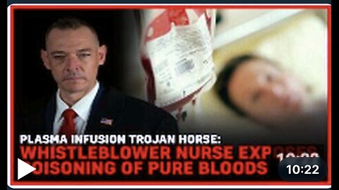 Plasma Infusion Trojan Horse: Whistleblower Nurse Exposes Poisoning of Pure Bloods