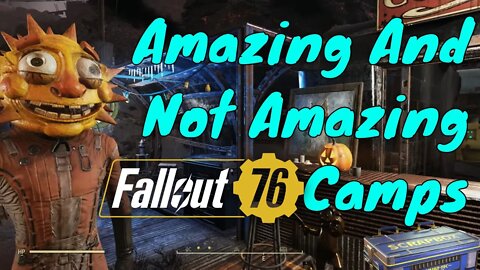 Amazing Fallout 76 Camps And Not Amazing Fallout 76 Camps