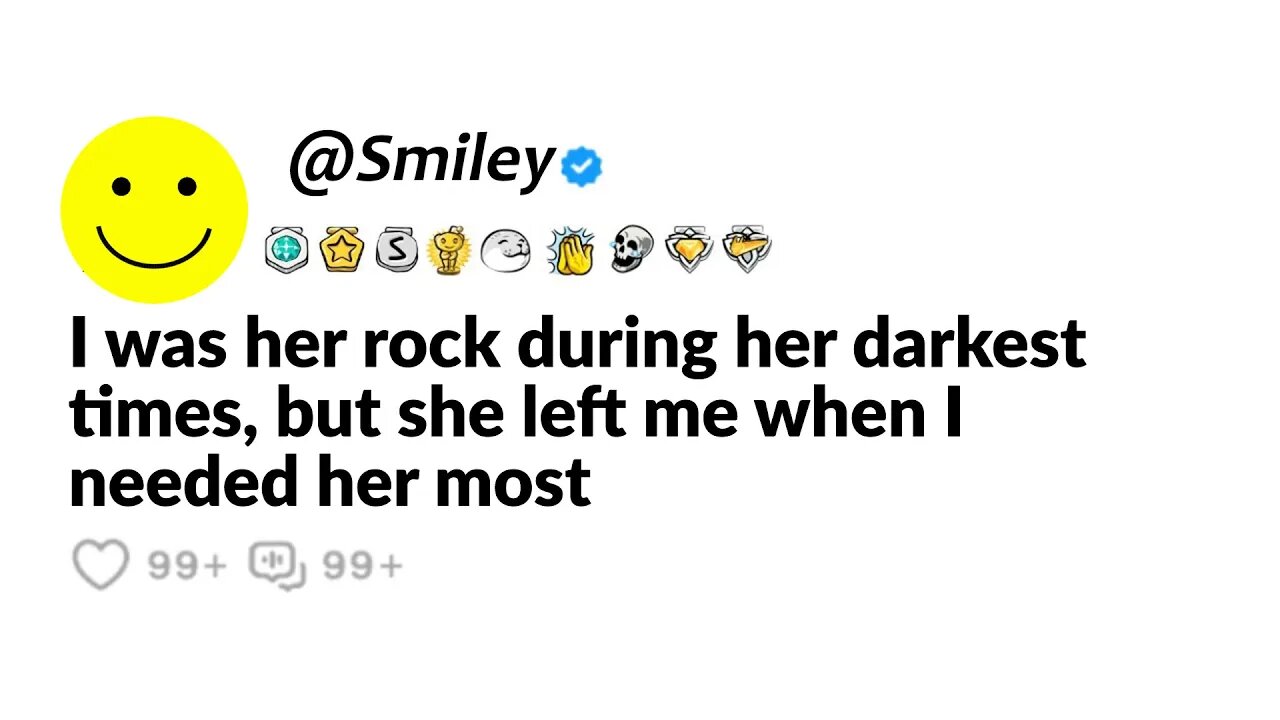 I was her rock, but she cheated on me when I needed her most...