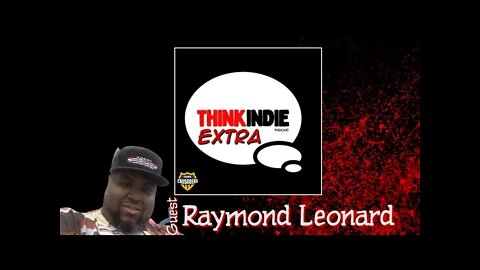 Think Indie Extra! with Raymond Leonard