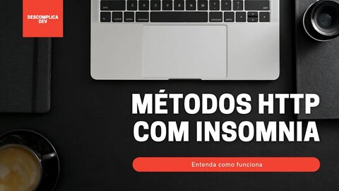 Métodos HTTP e Insomnia Api - Tutorial básico