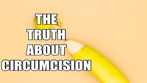 The Truth About Circumcision