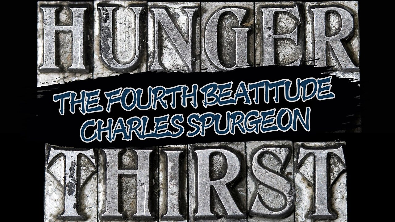 The Fourth Beatitude - Charles Spurgeon - 11/2/2024