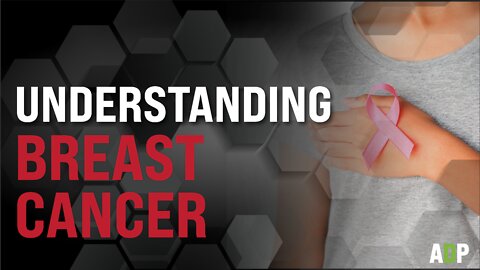 Understanding Breast Cancer