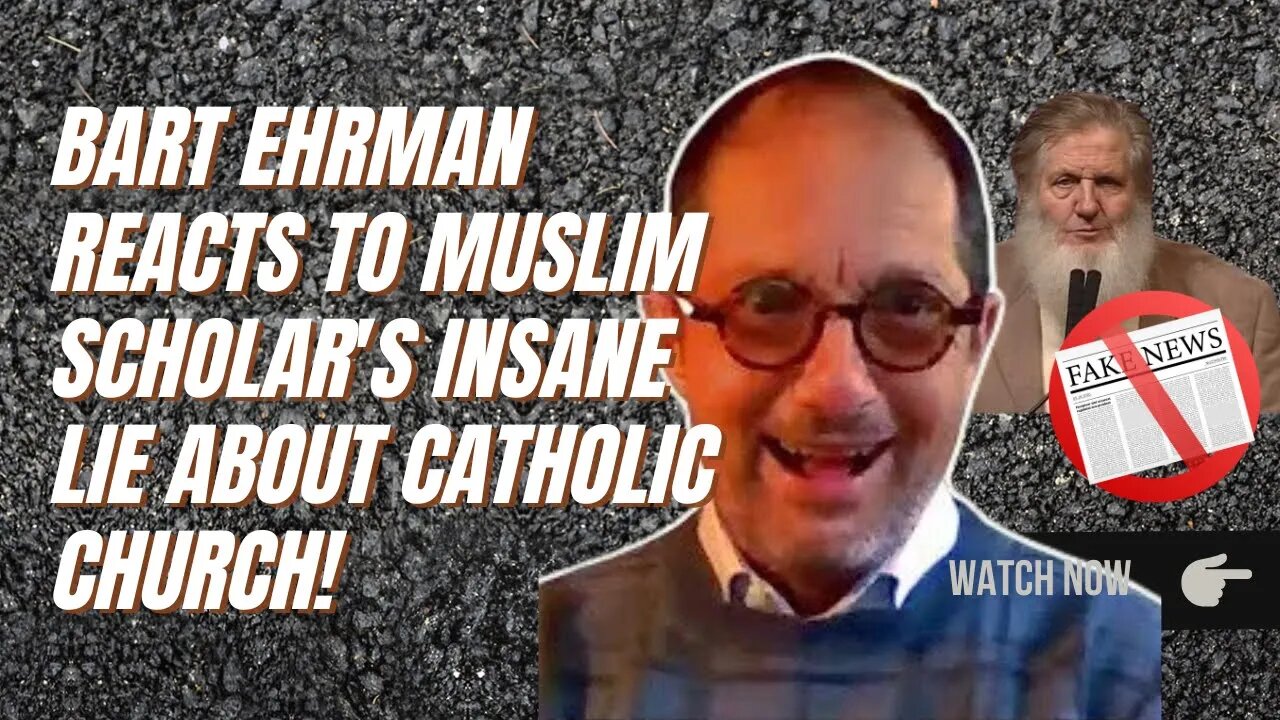 Bart Ehrman Reacts to Muslim Scholar's INSANE LIE about Catholic Church!