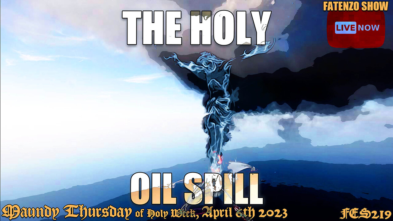 Maundy Thursday | The Holy Oil Spill! (FES219) #FATENZO #BASED #CATHOLIC #SHOW