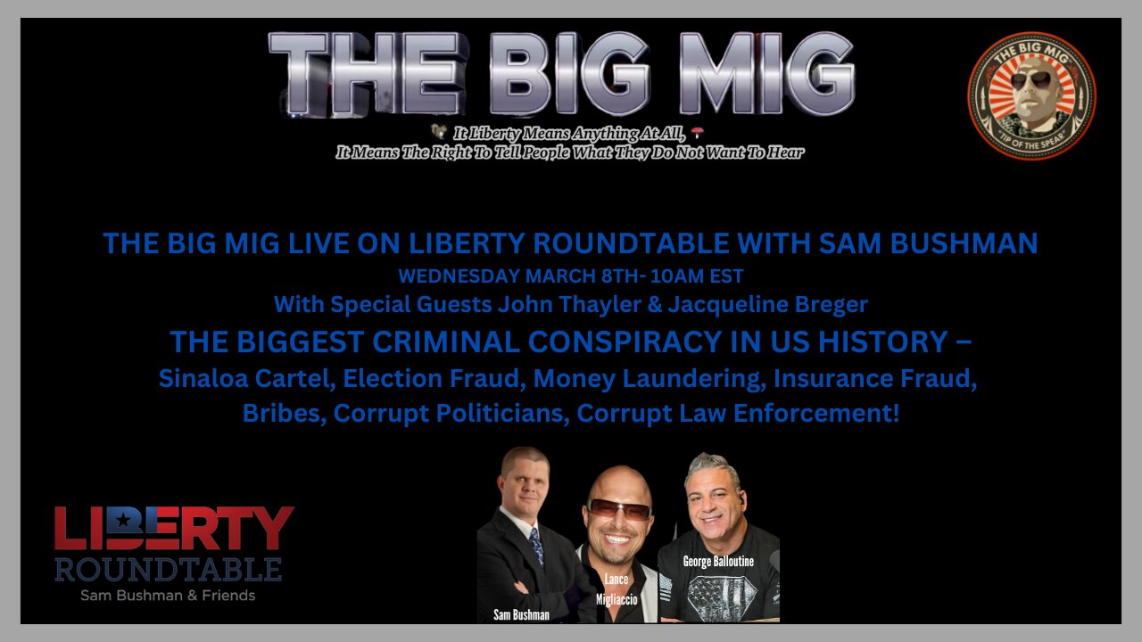 THE BIG MIG LIVE ON LIBERTY ROUNDTABLE -THE BIGGEST CRIMINAL CONSPIRACY IN US HISTORY | EP56