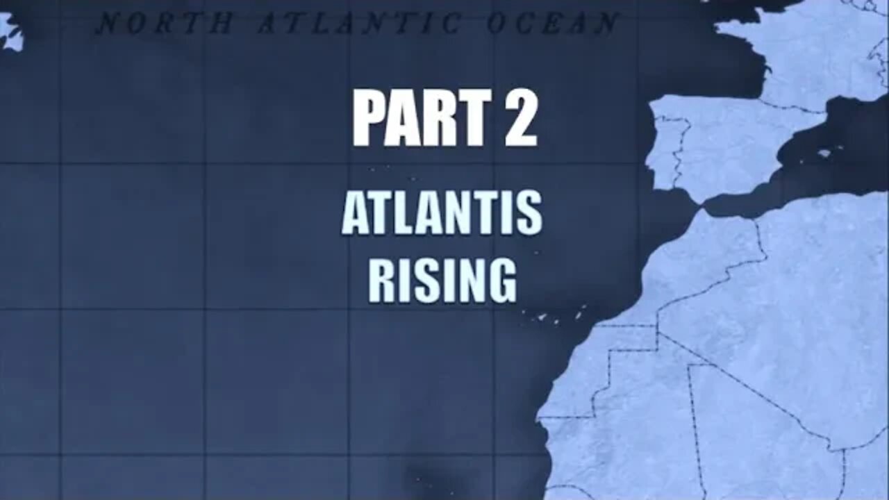 PART 2: ATLANTIS RISING