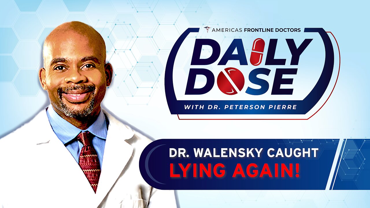 Daily Dose: ‘Dr. Walensky Caught Lying Again' with Dr. Peterson Pierre