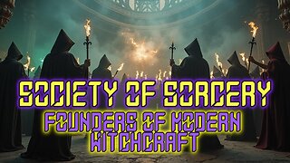 Society of Sorcery - Founders of Modern Witchcraft