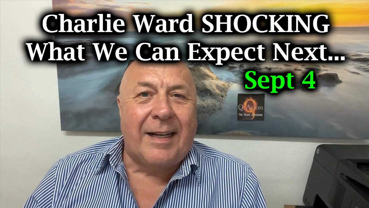 Charlie Ward SHOCKING - What We Can Expect Next...Sept 4.