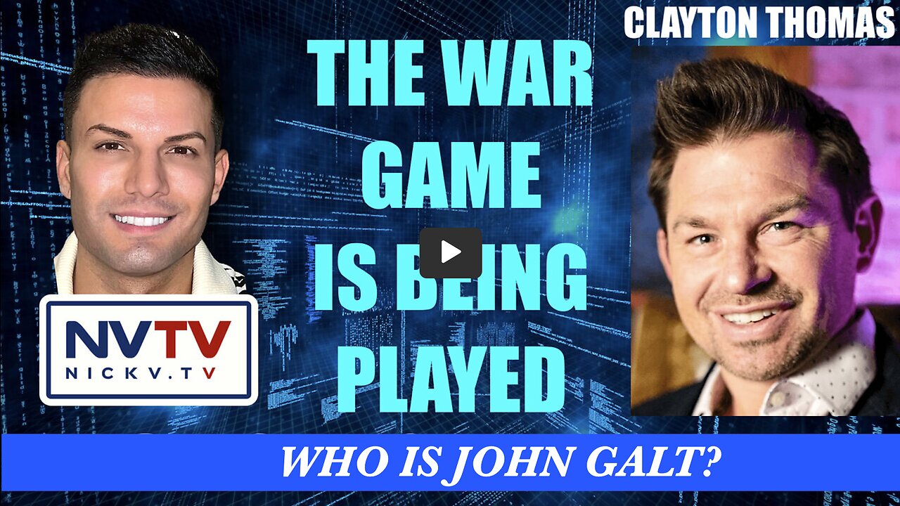 Clayton Thomas Discusses The War Game Being Played with Nicholas Veniamin THX John Galt SGANON