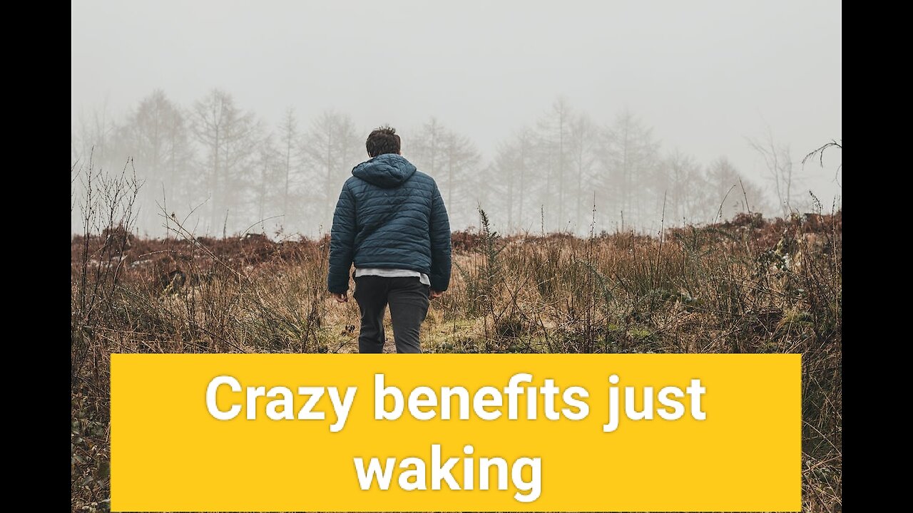 Crazy benefits just waking