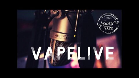 Vapelive #103 com Vinagre Vape e amigos