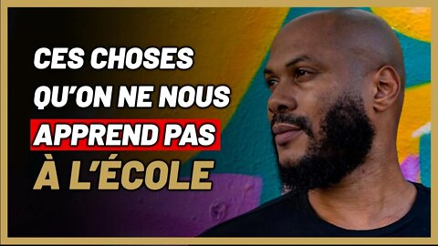 6 choses que j’aimerais qu'elles soient enseignées à l'école ou par la société.