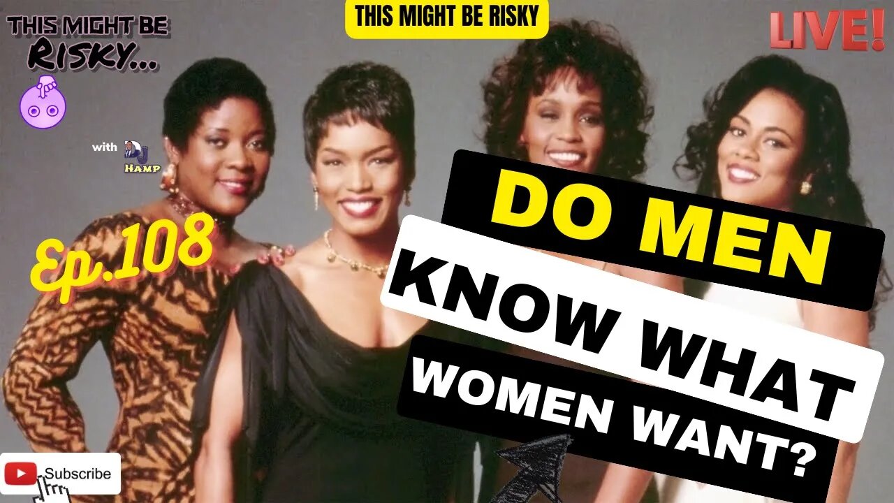 Do Men Know What Women Want? | #TMBR EP. 108!