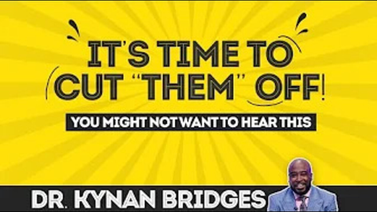 It’s Time To Cut “Them” Off!!!! You might not want to hear this…