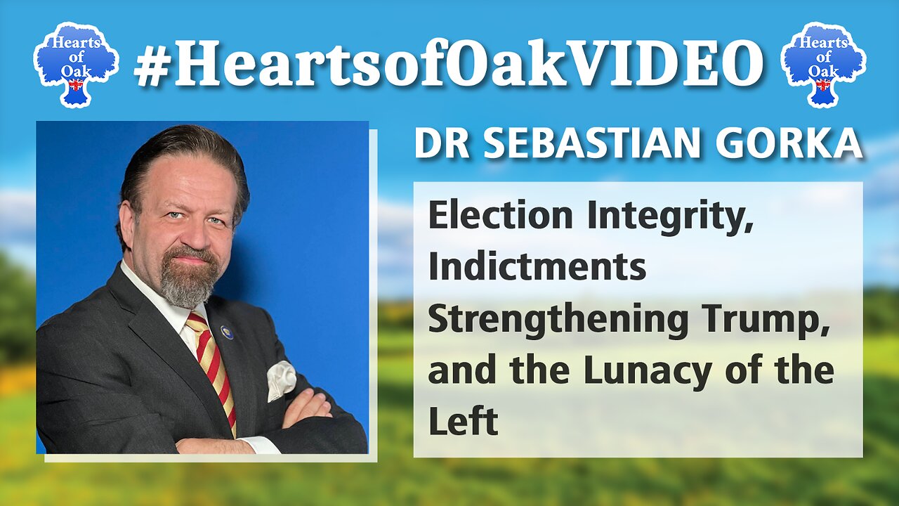 Dr Sebastian Gorka - Election Integrity, Indictments Strengthening Trump and the Lunacy of the Left