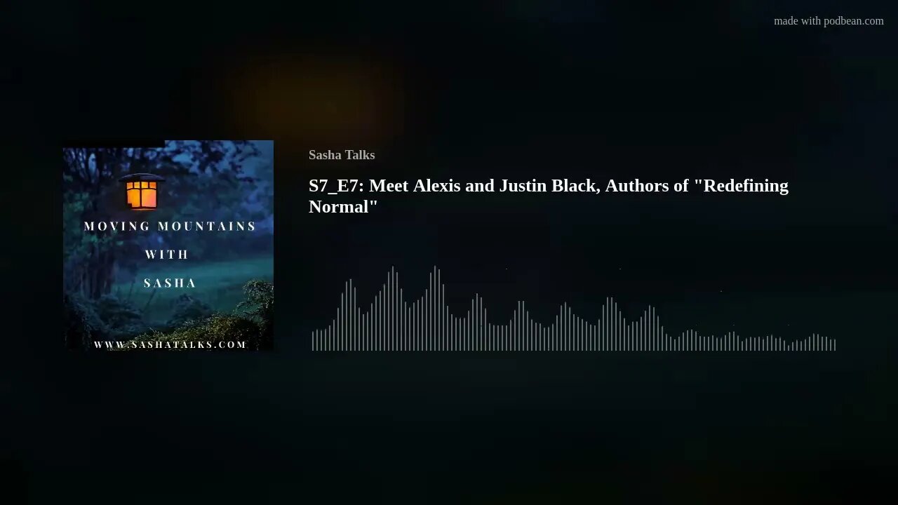 Moving Mountains with Sasha - Alexis and Justin Black (Authors of "Redefining Normal")