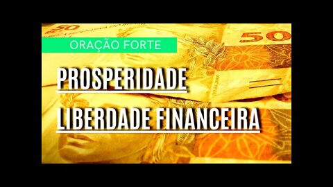 ORAÇÃO PELA PROSPERIDADE E LIBERTAÇÃO FINANCEIRA