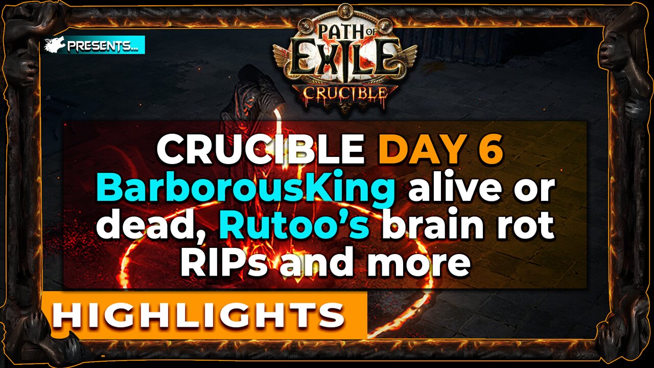 DAY 6 Highlights | BarborousKing, Rutoo and Many more | Path of Exile Crucible League