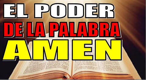 EL PODER DE LA PALABRA AMEN