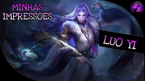 MINHAS IMPRESSÕES SOBRE A NOVA HEROÍNA • LUO YI GAMEPLAY | Mobile Legends