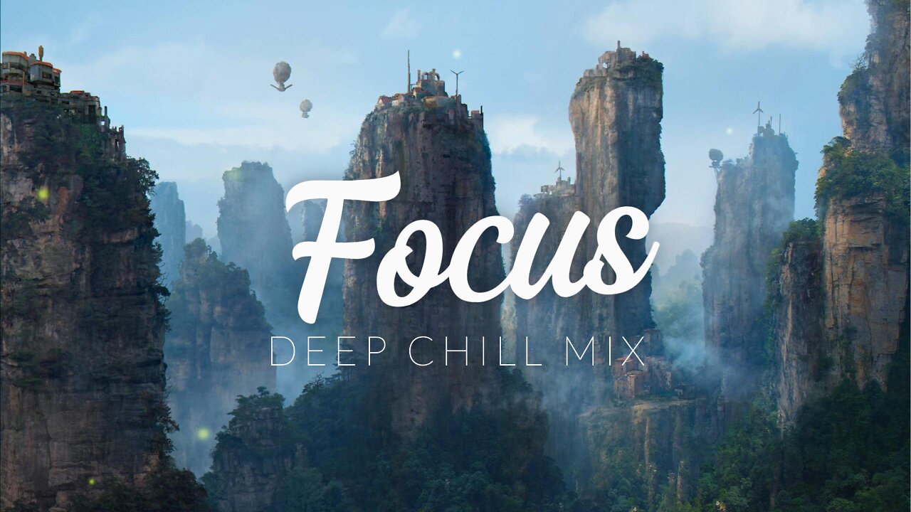 Focus | Deep Chill Mix