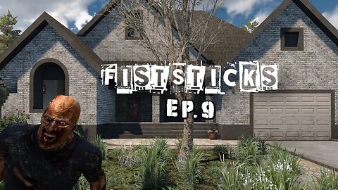 7 Days to Die - Fiststicks - Ep. 9 - Lil B'n'E