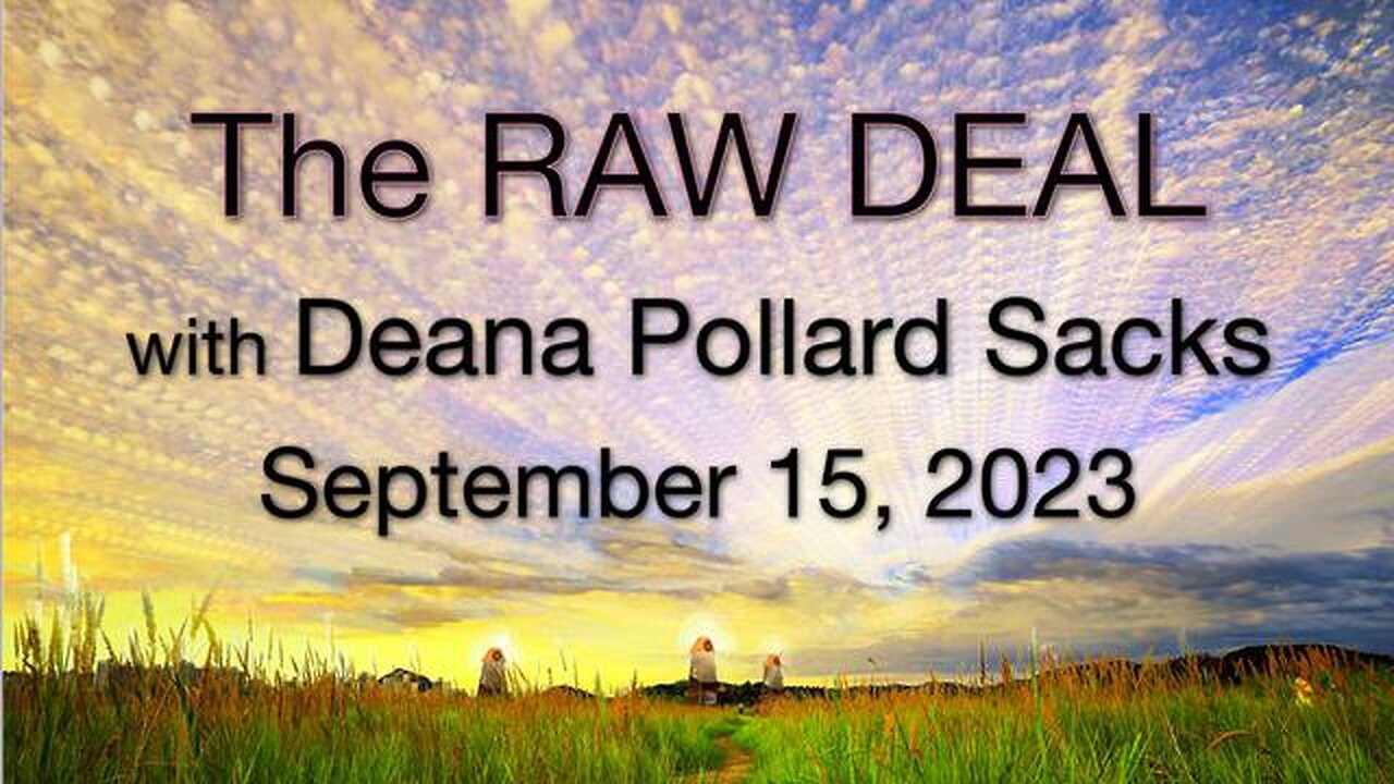 The Raw Deal (15 September 2023) with Deana Pollard Sacks