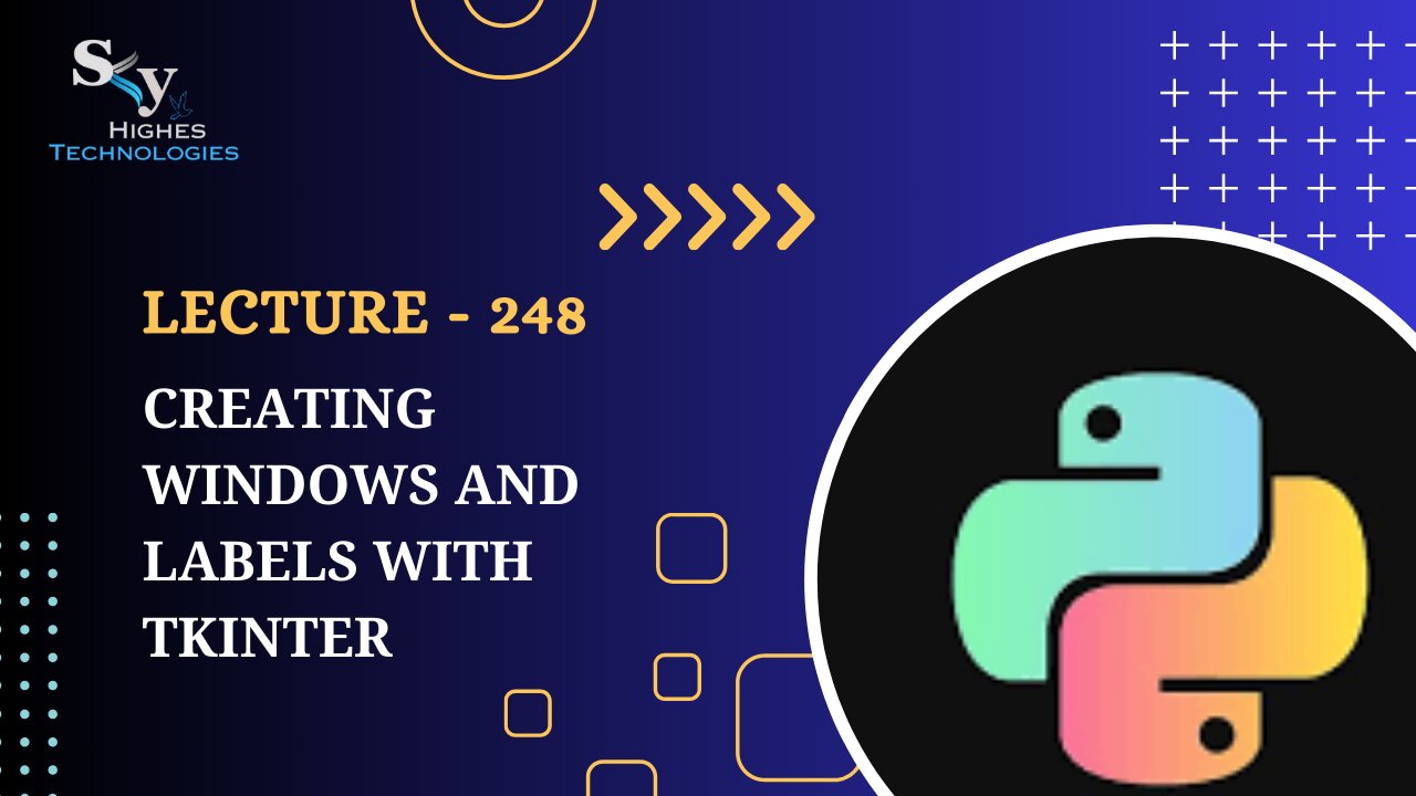 248. Creating Windows and Labels with Tkinter | Skyhighes | Python