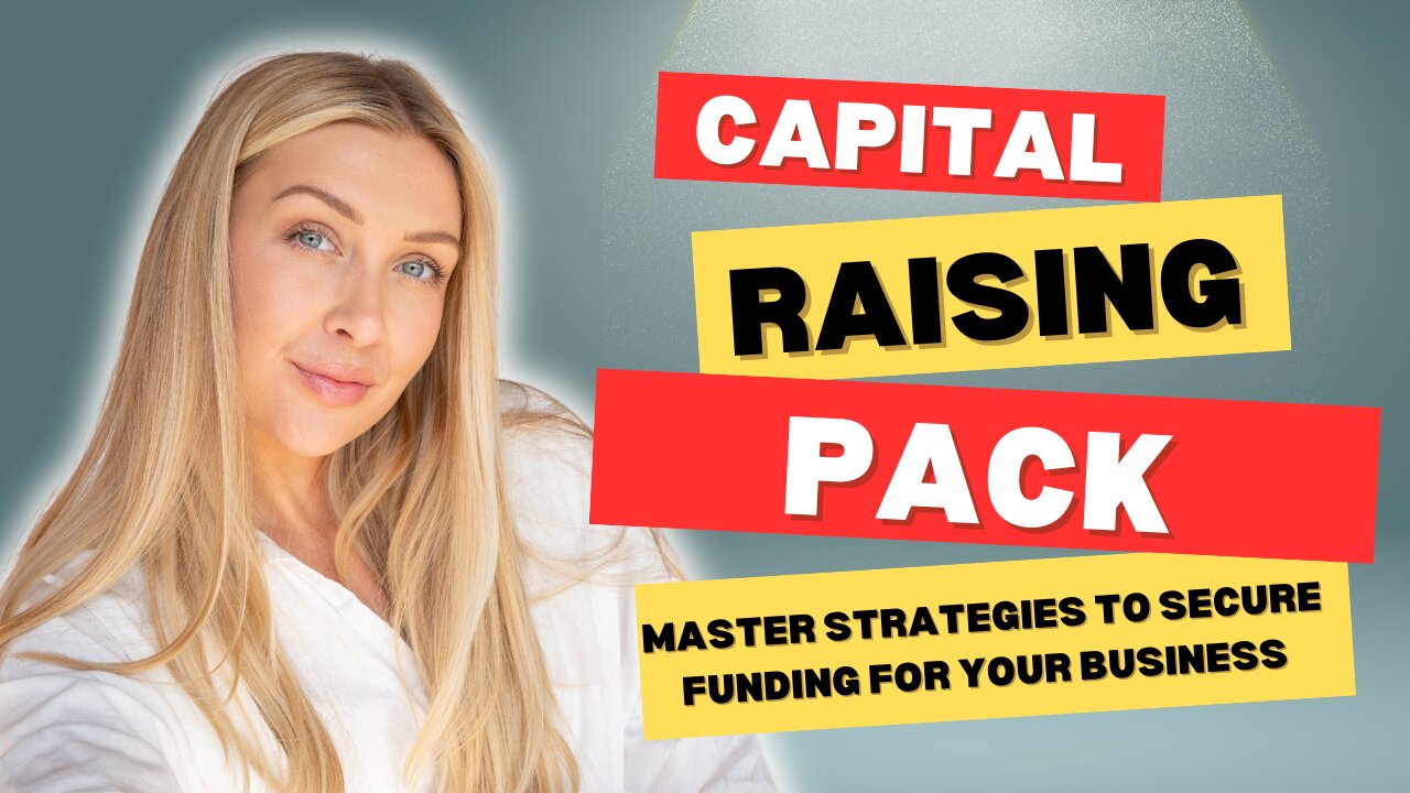 Capital Raising Pack: Master Strategies to Secure Funding for Your Business