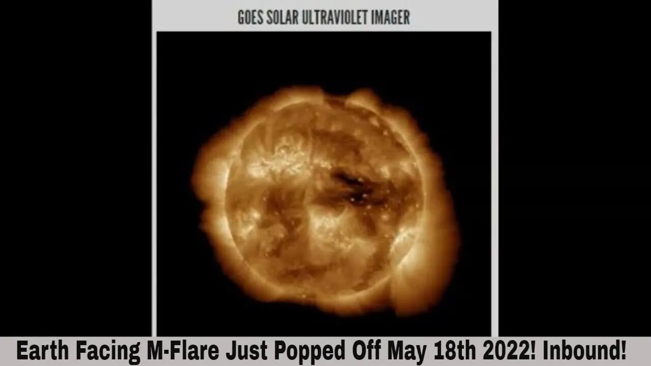 Earth Facing M-Flare Just Popped Off May 18th 2022!