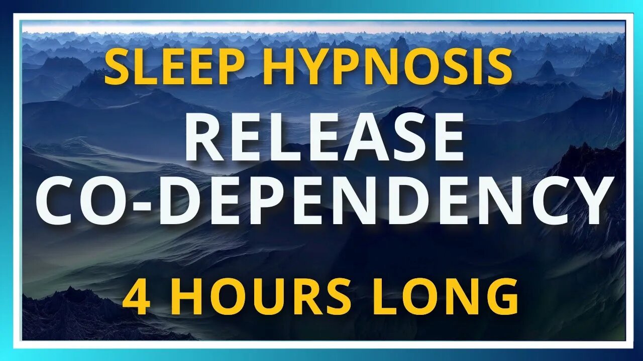 Co Dependency 4 Hour Sleep Hypnosis Meditation Session