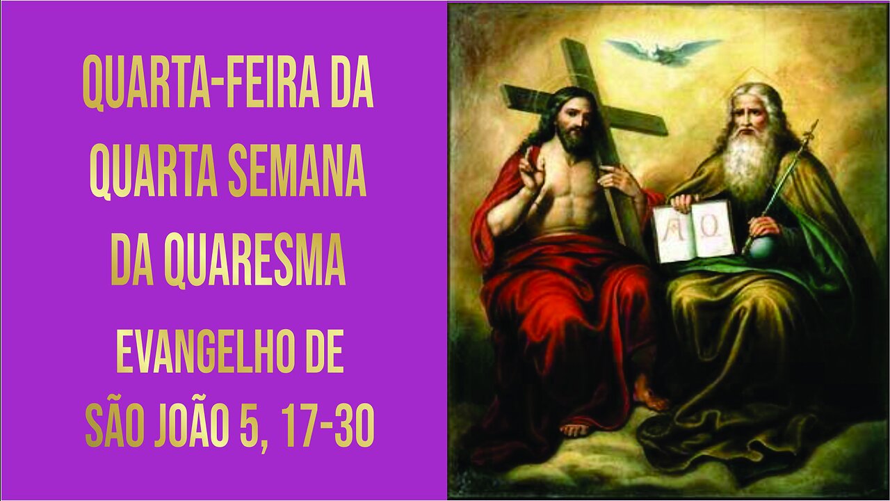 Evangelho de Quarta-feira da Quarta Semana da Quaresma Jo 5, 17-30