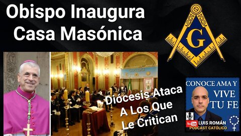 Obispo Inaugura Casa Masónica / Dioscesis Ataca A Los Que Le Critican / Luis Roman