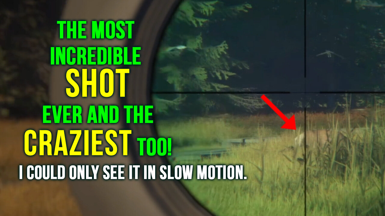 The Most Incredible Shot Ever and the Craziest Too! I could only see it in slow motion. The Hunter