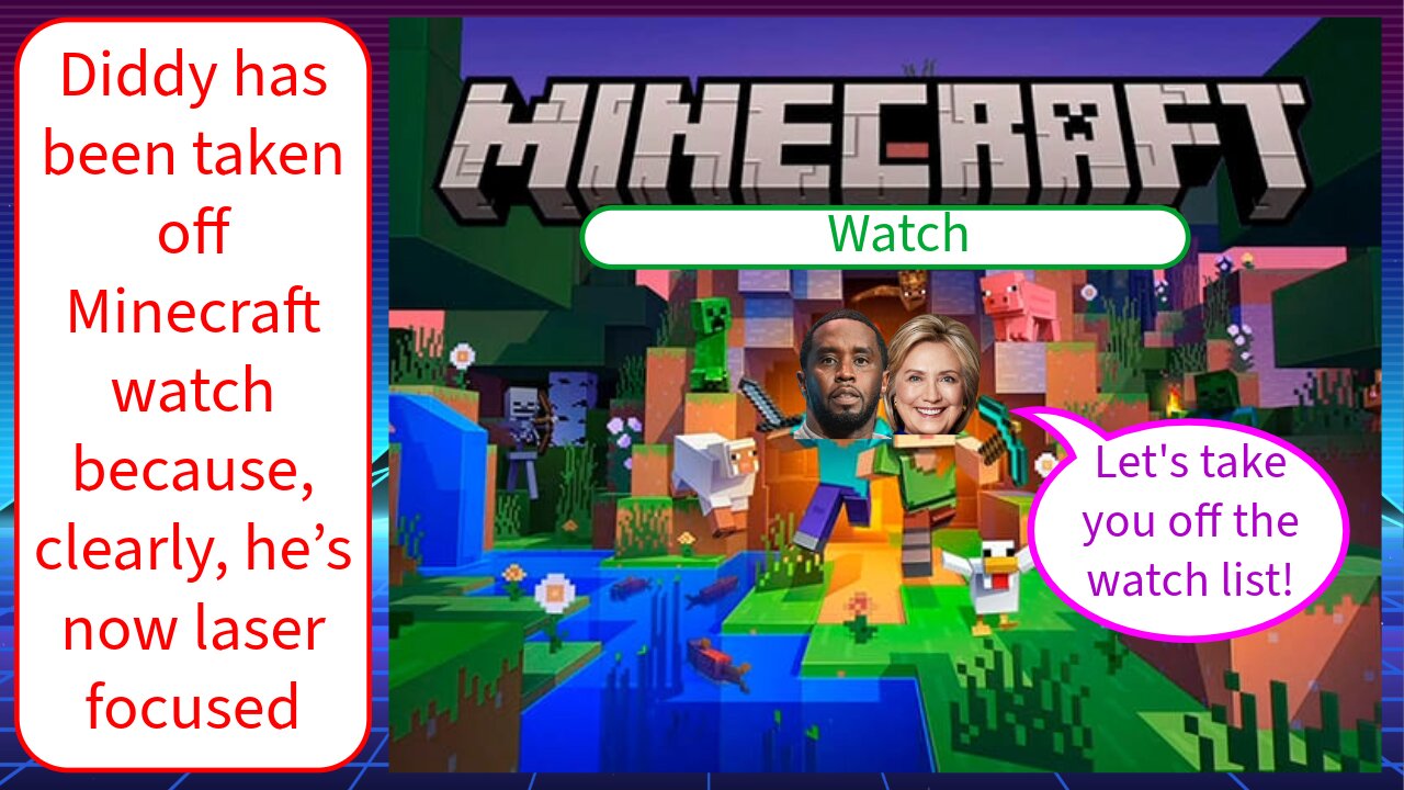 Diddy has been taken off Minecraft watch!