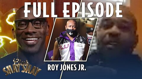 Roy Jones Jr. FULL EPISODE | EPISODE 13 | CLUB SHAY SHAY