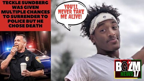 Teckle Sundberg Was Given Multiple Chances to Surrender To Police but He Chose Death