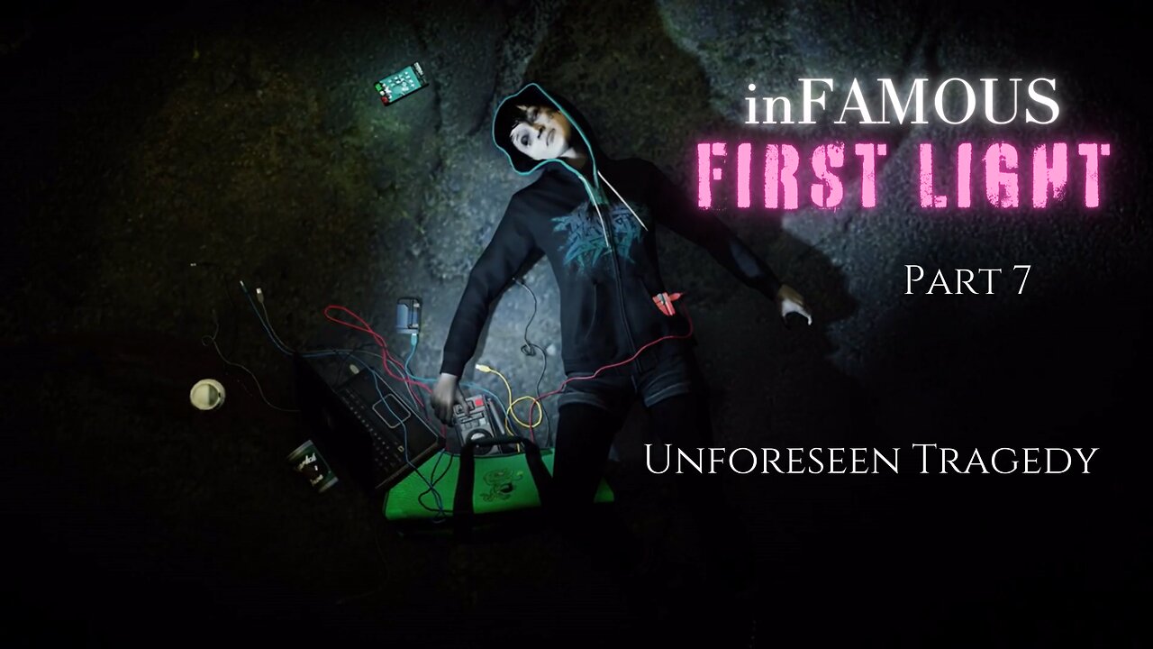 inFAMOUS First Light Part 7 - Unforeseen Tragedy