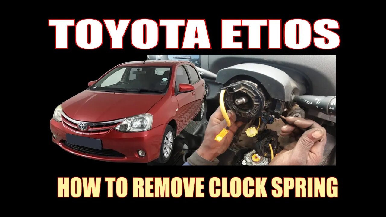 TOYOTA ETIOS - HOW TO REMOVE CLOCK SPRING