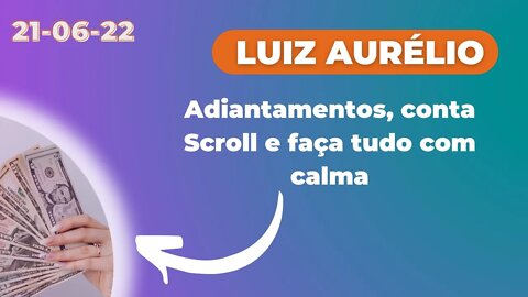 LUIZ AURÉLIO Adiantamentos conta SCROLL e faça tudo com CALMA #luizaurelio